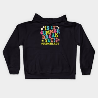 is it summer break yet? lunchlady Kids Hoodie